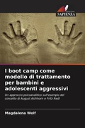 Cover: I boot camp come modello di trattamento per bambini e adolescenti aggressivi - Edizioni Sapienza