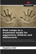 Cover: Boot camps as a treatment model for aggressive children and adolescents - Our Knowledge Publishing