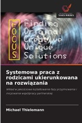 Cover: Systemowa praca z rodzicami ukierunkowana na rozwiazania - Wydawnictwo Nasza Wiedza