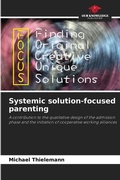 Cover: Systemic solution-focused parenting - Our Knowledge Publishing