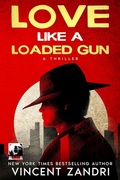 Cover: Love Like a Loaded Gun: Mass Market Edition - Vincent Zandri