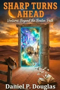 Cover: Sharp Turns Ahead: Ventures Beyond the Beaten Path - Daniel P. Douglas