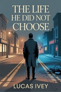 Cover: The Life He Did Not Choose (The Versions That Almost Happened, #1) - RR Publishing