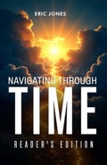 Cover: Navigating Through  Time Reader's Edition - Self-Publish