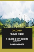 Cover: Colombia Travel Guide: A Comprehensive Guide to Colombia. - Interactive Media Licensing