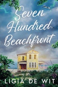 Cover: Seven Hundred Beachfront - Ligia de Wit