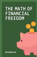 Cover: The Math of Financial Freedom - Weishan Xia