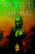 Cover: Madness By Firelight - M Presents Publishing