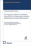 Cover: Der Zugang zu Daten als rechtliches Instrument zur F&ouml;rderung des direkten Wettbewerbs mit dem Dateninhaber - Nomos