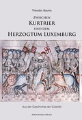 Cover: Zwischen Kurtrier und dem Herzogtum Luxemburg - Rhein-Mosel-Verlag