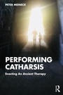 Cover: Performing Catharsis - Routledge
