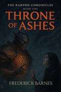 Cover: The Karyon Chronicles Book One Throne of Ashes - Frederick Barnes
