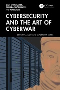 Cover: Cybersecurity and the Art of Cyberwar - CRC Press