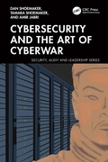 Cover: Cybersecurity and the Art of Cyberwar - CRC Press