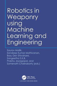 Enlarge image Cover: Robotics in Weaponry using Machine Learning and Engineering - CRC Press