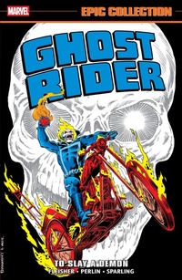 Enlarge image Cover: Ghost Rider Epic Collection: To Slay A Demon - Marvel Comics