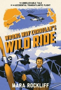 Enlarge image Cover: Wrong Way Corrigan's Wild Ride - WW Norton & Co