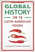 Cover: Global History in 15 Latin American Foods - Bloomsbury Academic