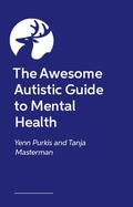 Cover: The Awesome Autistic Guide to Mental Health - Awesome Guides for Amazing Autistic Kids