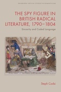 Cover: The Spy Figure in British Radical Literature, 1790-1804 - Edinburgh Critical Studies in Romanticism