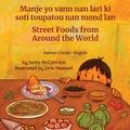 Cover: Street Foods from Around the World (Haitian Creole-English) - Language Lizard, LLC