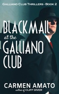 Cover: Blackmail at the Galliano Club (Galliano Club historical fiction thrillers, #2) - Laurel & Croton