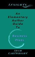 Cover: An Elementary Author Guide To: Business Plans - Adam Cartwright