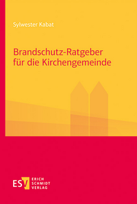 Bild vergrößern Bild: Brandschutz-Ratgeber für die Kirchengemeinde - Erich Schmidt Verlag