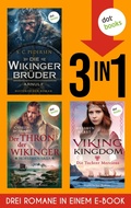 Cover: Die Wikingerbr&uuml;der: Arnulf, The Norsemen-Saga: Der Thron der Wikinger & Viking Kingdom: Die Tochter Merciens - dotbooks