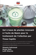 Cover: Gel a base de plantes innovant a l'huile de Neem pour le traitement de l'infection par Tinea Capitis - Editions Notre Savoir