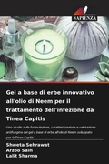 Cover: Gel a base di erbe innovativo all'olio di Neem per il trattamento dell'infezione da Tinea Capitis - Edizioni Sapienza