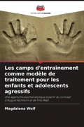 Cover: Les camps d'entrainement comme modele de traitement pour les enfants et adolescents agressifs - Editions Notre Savoir