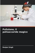 Cover: Pullulano, il polisaccaride magico - Edizioni Sapienza