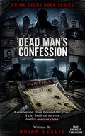 Cover: Dead Man's Confession - True American Publishing