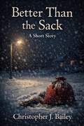 Cover: Better Than The Sack - Christopher J. Bailey