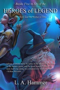 Cover: Books Five to Six of the Heroes of Legend: The Wolf, and The Mother of Time (Books of Heroes of Legend Collection, #12) - L A Hammer