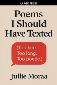 Enlarge image Cover: Poems I Should Have Texted - Scarlett Everhart