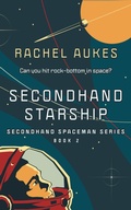 Cover: Secondhand Starship (Secondhand Spaceman, #2) - Waypoint Books