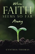 Cover: When Faith Seems So Far Away - WestBow Press
