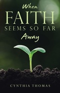 Cover: When Faith Seems So Far Away - WestBow Press