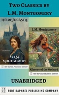 Cover: Two Classics by L.M. Montgomery - The Blue Castle and Kilmeny of the Orchard - Unabridged - Ft. Raphael Publishing Company