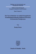 Cover: Die Verwertbarkeit von mittels Europ&auml;ischer Ermittlungsanordnung erhobener Beweise im deutschen Strafprozess - Duncker & Humblot