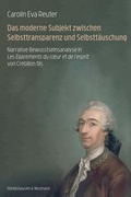 Cover: Das moderne Subjekt zwischen Selbsttransparenz und Selbstt&auml;uschung - K&ouml;nigshausen & Neumann