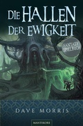 Cover: Die Hallen der Ewigkeit - Mantikore-Verlag