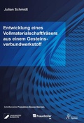 Cover: Entwicklung eines Vollmaterialschaftfr&auml;sers aus einem Gesteinsverbundwerkstoff - Apprimus Verlag