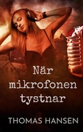 Cover: N&auml;r mikrofonen tystnar - BoD - Books on Demand - Schweden