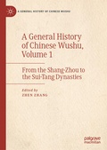 Cover: A General History of Chinese Wushu, Volume 1 - Palgrave Macmillan