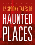 Cover: 12 Spooky Tales of Haunted Places - Creative Company
