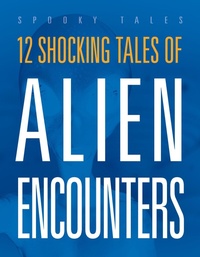 Enlarge image Cover: 12 Shocking Tales of Alien Encounters - Creative Company