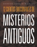 Cover: 12 Cuentos Emocionantes de Misterios Antiguos - Creative Company
